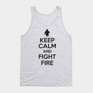 Keep calm and fight fire Tank Top